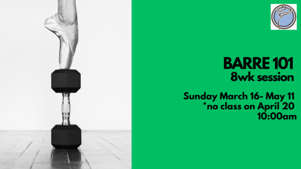 8wk Session: BARRE 101- Sunday @ 10:00am- March 16-May 11 *no class on April 20