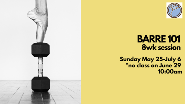 BARRE 101 6wk session- Sunday @ 10:00am- May 25-July 6 *no class on June 29