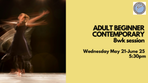 ADULT BEGINNER CONTEMPORARY DANCE  6wk session- Wednesday @ 5:30pm- May 21-June 25 @ 5:30pm