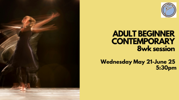 ADULT BEGINNER CONTEMPORARY DANCE  6wk session- Wednesday @ 5:30pm- May 21-June 25 @ 5:30pm
