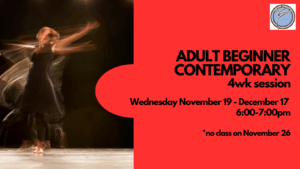 ADULT BEGINNER CONTEMPORARY DANCE  4wk session- Wednesday @ 6:00pm- November 19-December 17   *no class Nov 26