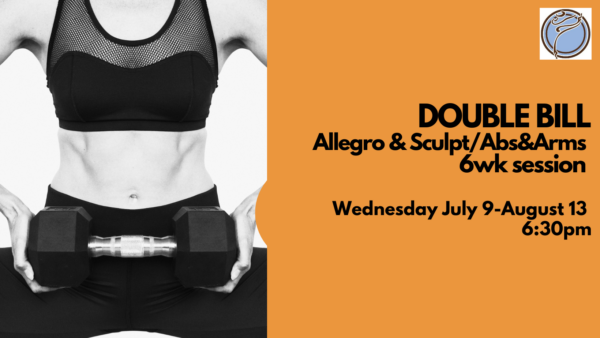 DOUBLE BILL (ALLEGRO/SCULPT) 6wk session- Wednesday @ 6:30pm- July 9-August 13
