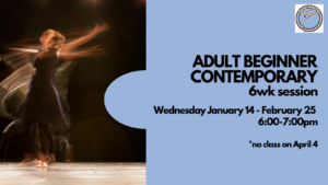 ADULT BEGINNER CONTEMPORARY DANCE  6wk session- Wednesday @ 6:00pm- January 14-February 25   *no class Feb 4