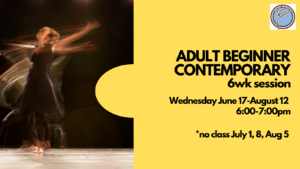 ADULT BEGINNER CONTEMPORARY DANCE  6wk session- Wednesday @ 6:00pm-June 17-Aug 12  *no class July 1,8, Aug 5